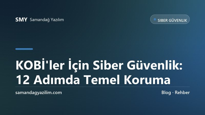 İşletmeler için siber güvenlik önlemleri