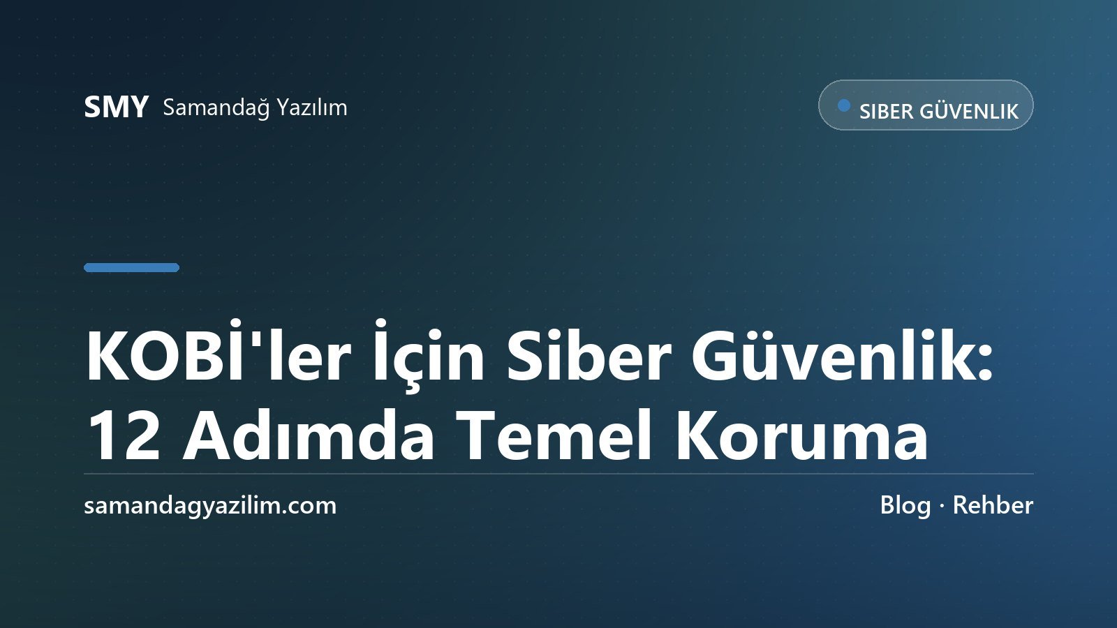 İşletmeler için siber güvenlik önlemleri